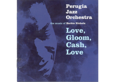 Perugia Jazz Orchestra – Love,Gloom,Cash,Love